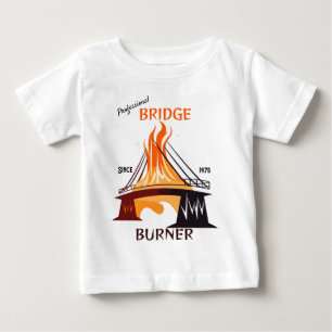 Beruflich Bridge Burner Baby T-shirt