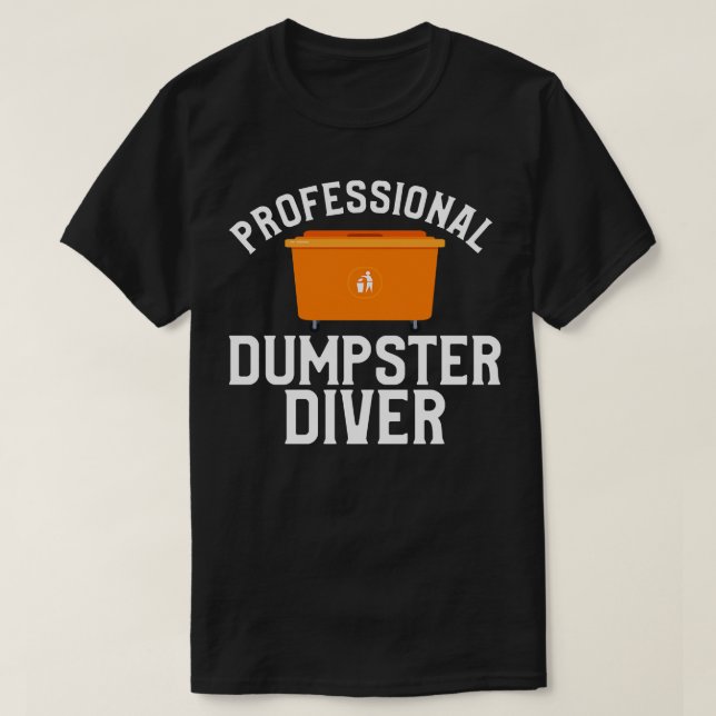 Beruflich Dumpster Diver T-Shirt (Design vorne)