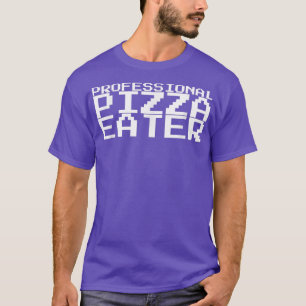 Beruflich Pizza Eater 4816 T-Shirt