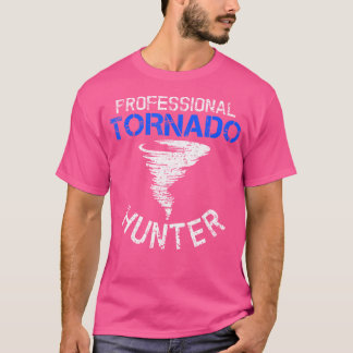 Beruflich Tornado Hunter - Sturm jashen Tornad T-Shirt