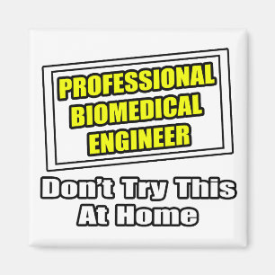 Berufliche Biomedizin-Ingenieur...Joke Magnet