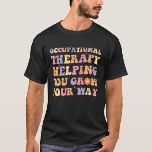 Berufliche Therapie hilft Ihnen, Ihren Weg zu entw T-Shirt