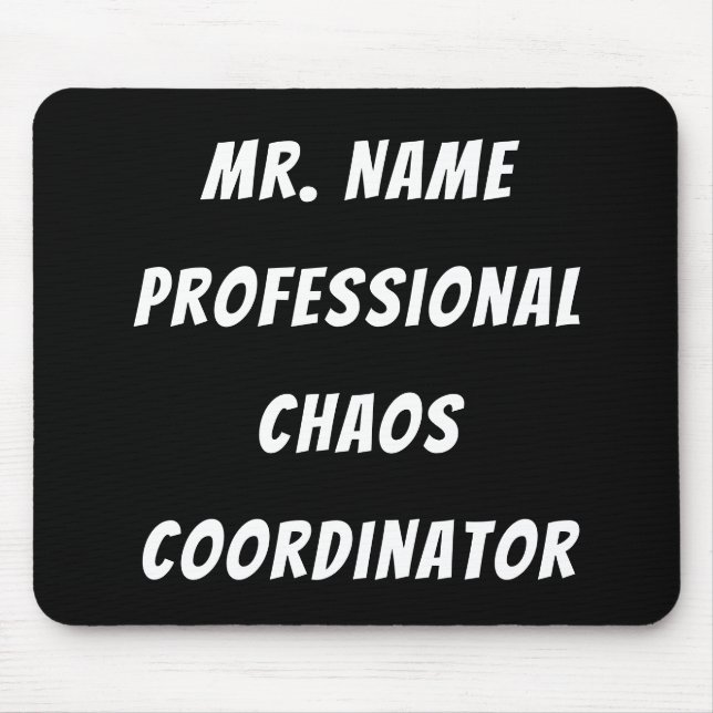 Beruflicher Chaos-Koordinator mit/ Name Mousepad (Vorne)