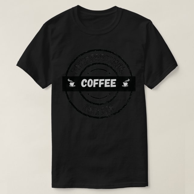 Beruflicher Kaffeetrinker 3 T-Shirt (Design vorne)