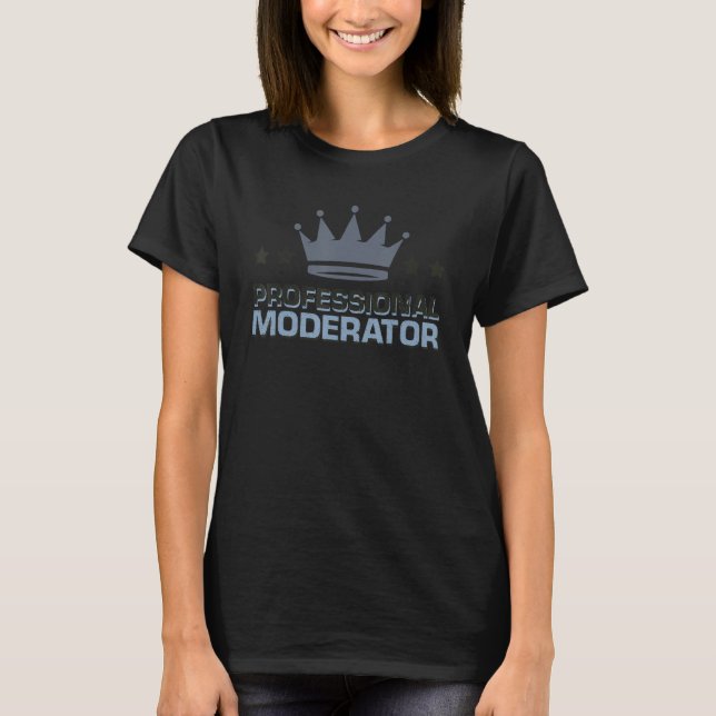 Beruflicher Moderator 4 T-Shirt (Vorderseite)