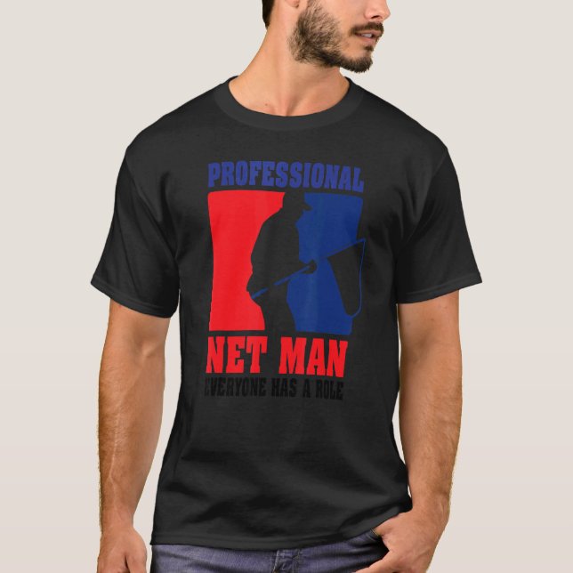 Beruflicher Netzmann Jeder hat seine Rolle als Fan T-Shirt (Vorderseite)