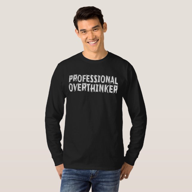 Beruflicher Overthinker-T - Shirt (Vorne ganz)