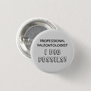 Beruflicher Paläontologe - I Dig Fossilien Button