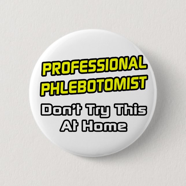 Beruflicher Phlebotomist .. Joke Button (Vorderseite)