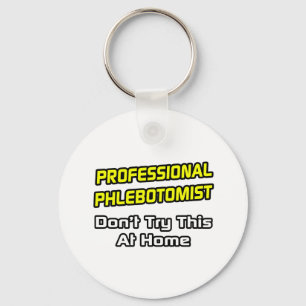 Beruflicher Phlebotomist .. Witz Schlüsselanhänger