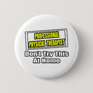 Beruflicher Physiotherapeut...Joke Button