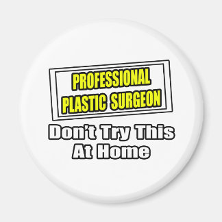 Beruflicher Plastikchirurg.. Joke Magnet