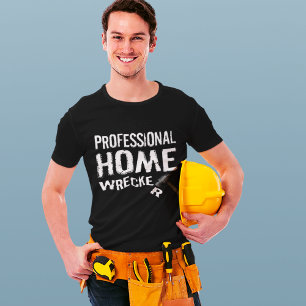 BERUFLICHER ZUHAUSEWRECKER T-Shirt
