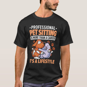 Berufliches Sitzen von Haustieren ist mehr als ein T-Shirt