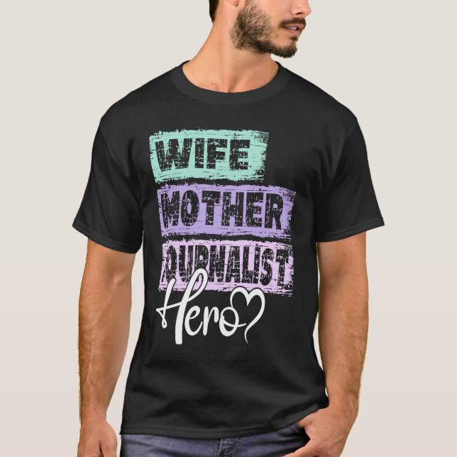Berufsmarine Held Mutter Journalistin 1 T-Shirt (Vorderseite)