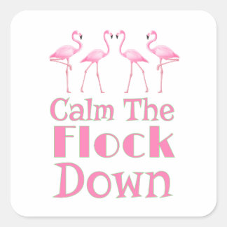 Beruhige dich auf dem Flock Funny Flamingo Quadratischer Aufkleber