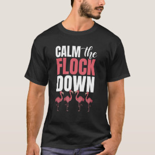 Beruhige dich beim Flamingo-Schlag T-Shirt