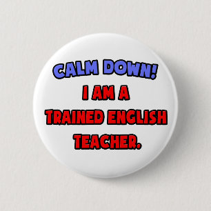 Beruhige dich .. Ich bin Englischlehrerin Button