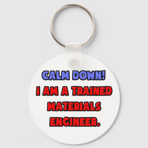 Beruhige dich .. Ich bin Ingenieur für ausgebildet Schlüsselanhänger