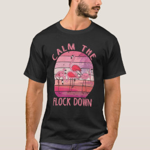 Beruhige dich, pinkfarbene Flamingo Women Summer T-Shirt