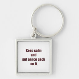 Beruhige dich und lege ein Eispaket drauf Schlüsselanhänger