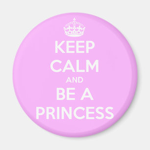 Beruhige dich und sei eine Prinzessin Magnet