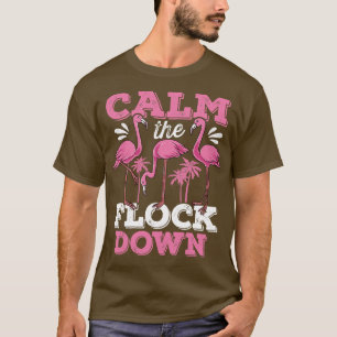 Beruhigen Sie den Flamingo-Flock T-Shirt