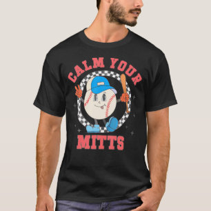 Beruhigen Sie Ihre Mitte Baseball Mama Muttertagss T-Shirt