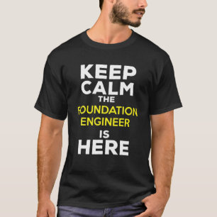 Beruhigen Sie sich, wenn der Ingenieur der Foundat T-Shirt