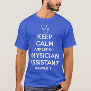Beruhigen und Ließ des Arztassistenten I T-Shirt
