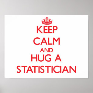 Beruhigen und Umarmen eines Statistikers behalten Poster