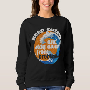 Beruhigen und von Problemen abweichen behalten Sweatshirt