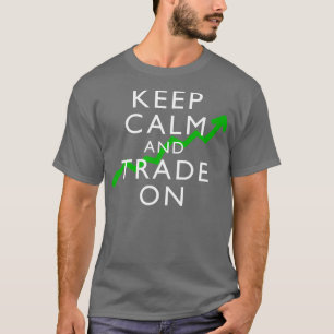 Beruhigung und Handel auf dem Aktienmarkt behalten T-Shirt