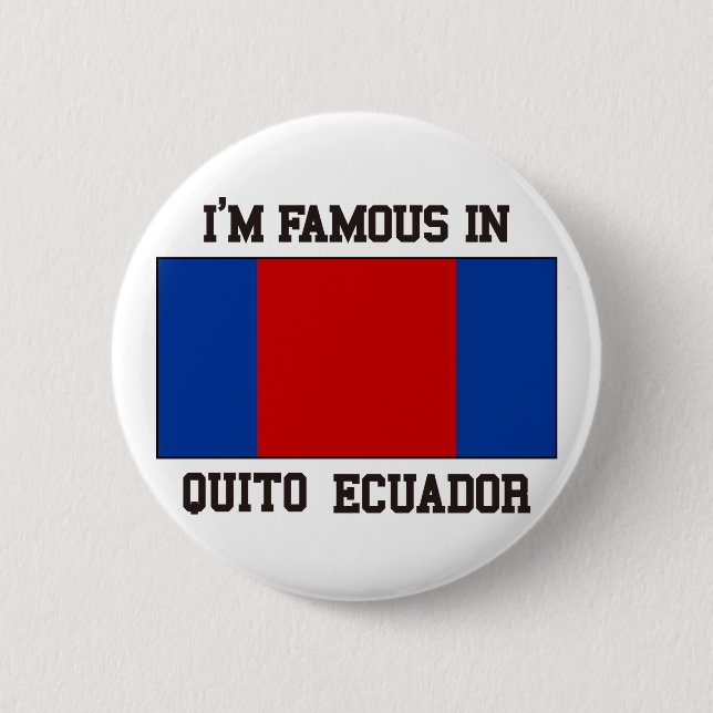 Berühmt in Quito Button (Vorderseite)