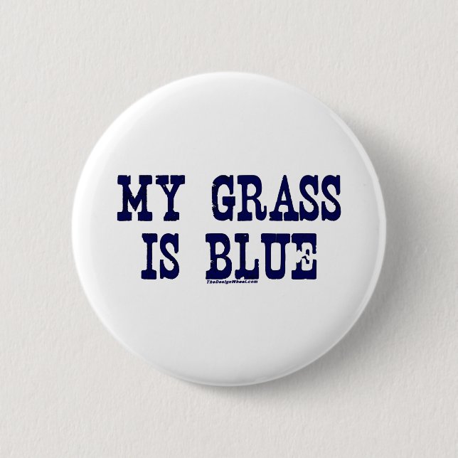 Berühmt ist mein Gras blau Button (Vorderseite)