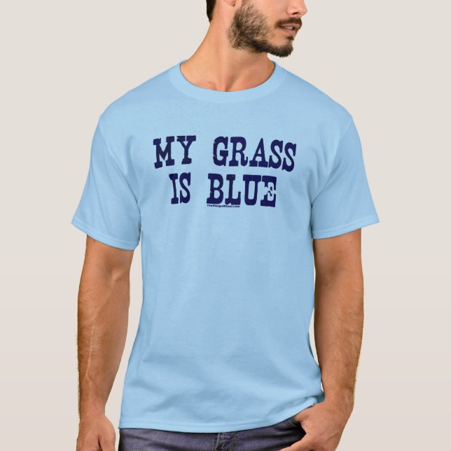 Berühmt ist mein Gras blau T-Shirt (Vorderseite)
