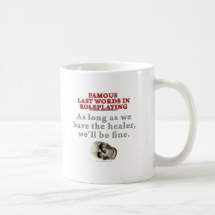 Berühmte letzte Wörter im Roleplaying: Heiler Kaffeetasse
