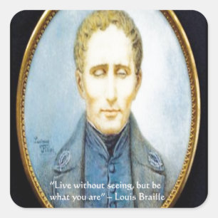 Berühmtes Zitat von Louis Braille Quadratischer Aufkleber