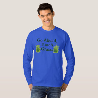 Berühre Gras T-Shirt
