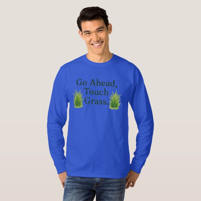 Berühre Gras  T-Shirt (Vorne ganz)