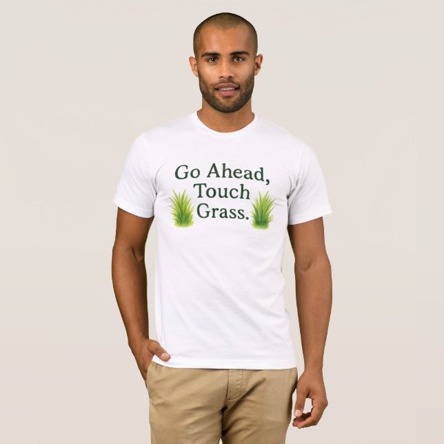 Berühre Gras T-Shirt (Vorne ganz)