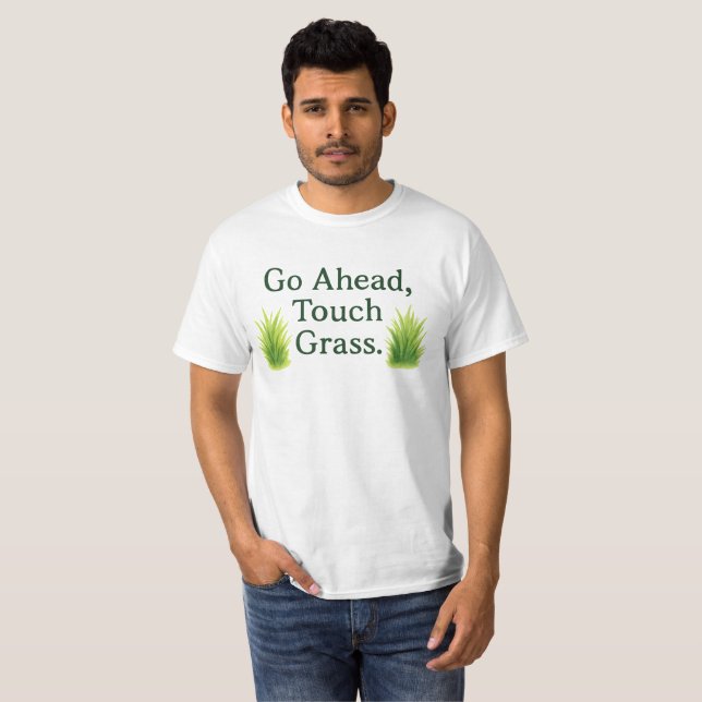 Berühre Gras T-Shirt (Vorne ganz)