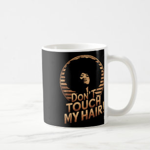 Berühre Mein Haar Nicht Afro Attitüde Natürliches  Kaffeetasse