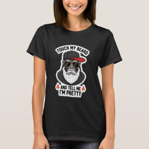 Berühre meinen Bart und sag mir, ich bin ein zieml T-Shirt