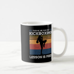 Berühre mich und dein erster Kickboxunterricht ist Kaffeetasse