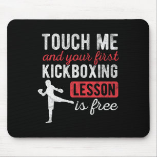 Berühre mich und dein erster Kickboxunterricht ist Mousepad