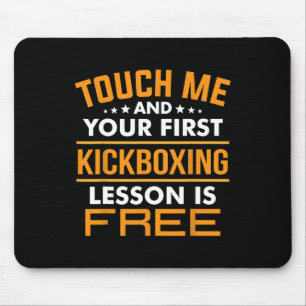 Berühre Mich Und Dein Erster Kickboxunterricht Ist Mousepad