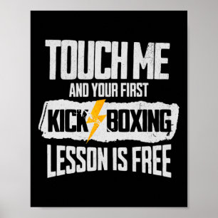 Berühre mich und dein erster Kickboxunterricht ist Poster