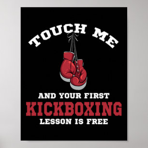 Berühre mich und dein erster Kickboxunterricht ist Poster