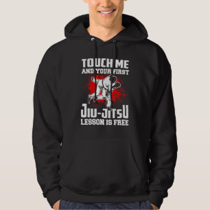 Berühre mich und deine erste Jiu Jitsu Lektion ist Hoodie
